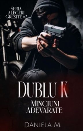 Dublu K- Minciuni Adevărate by Daniella_M_