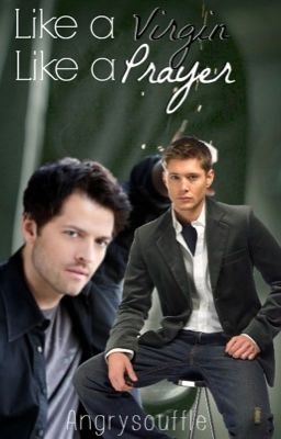 Like A Virgin / Like A Prayer (destiel fanfic) cover