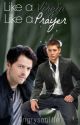 Like A Virgin / Like A Prayer (destiel fanfic) by angrysouffle