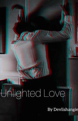 Unlighted Love 🖤 cover