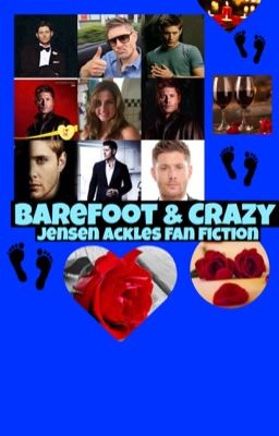 Barefoot And Crazy(Jensen Ackles Fanfic) cover