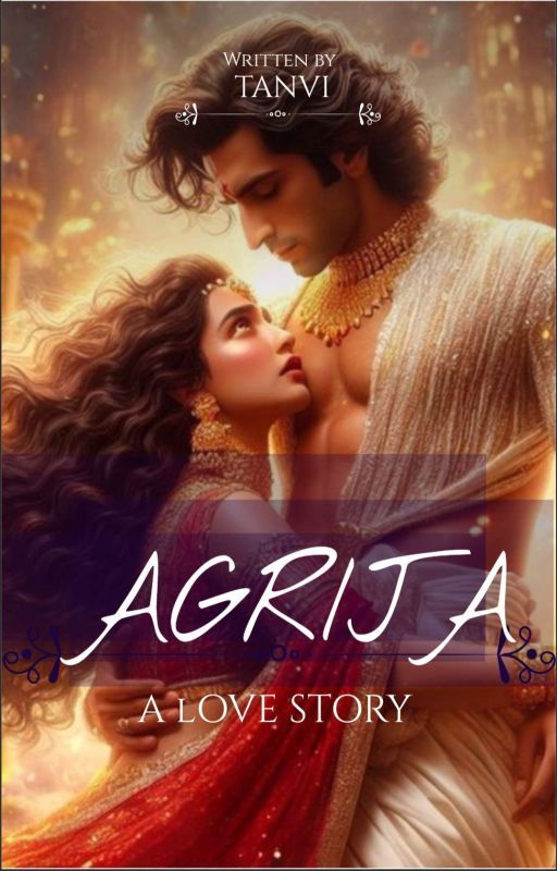 AGRIJA- THE HISTORY OF UNDEFEATED LOVE  by Lekhikhatanvi