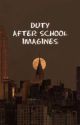 Duty After School Imagines by Billy_Loom1s