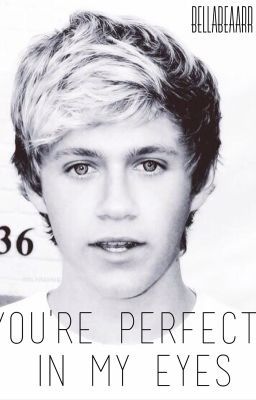 You're perfect in my eyes (One Direction Fan Fiction) cover