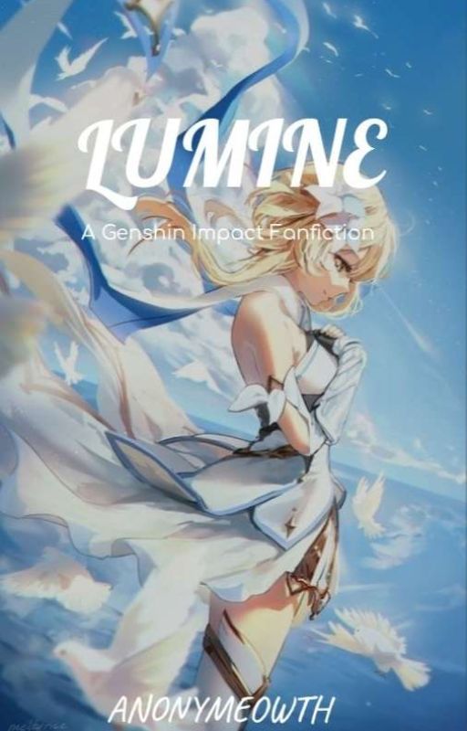 Lumine (A Genshin Impact Fanfiction) by anonymeowth