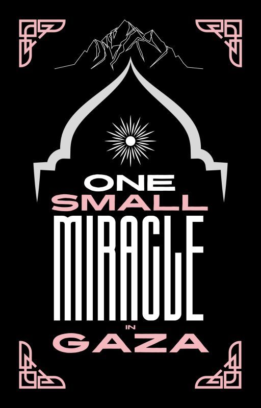 One Small Miracle In Gaza by PenNameForNoOne