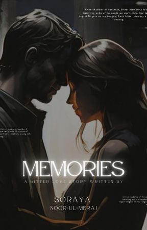 MEMORIES: A bitter love story by MrsSikandar