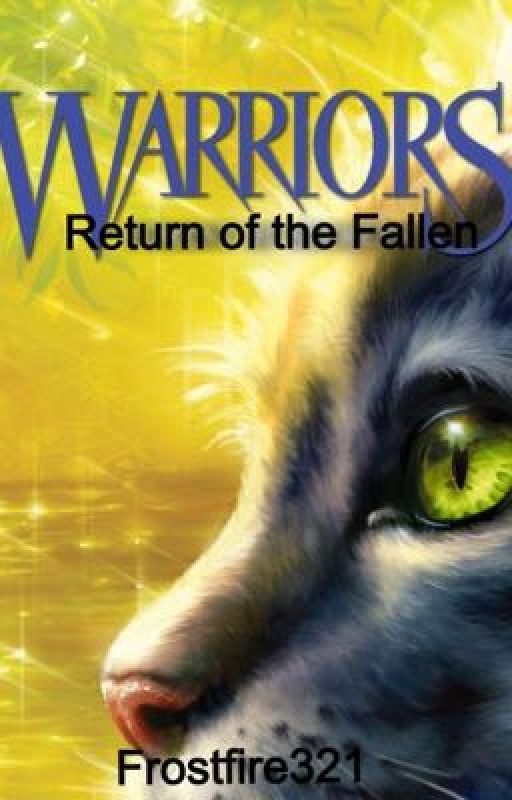 Return of the Fallen- a Warriors fanfic by frostfire321