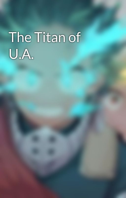 The Titan of U.A. by Ultra-deku-prime