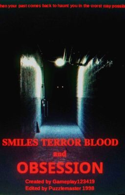 Smiles, Terror, Blood and obsession. cover