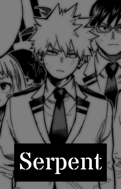 Serpent (With playlist) || Bakugo x reader by Unkn0wnB00kw0rm