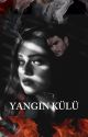 Yangın Külü/ Berdel✔️(Ateş Serisi 1) by hayalitopya