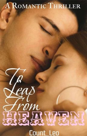 To Leap From Heaven [A Romantic Thriller] by Count_Leo