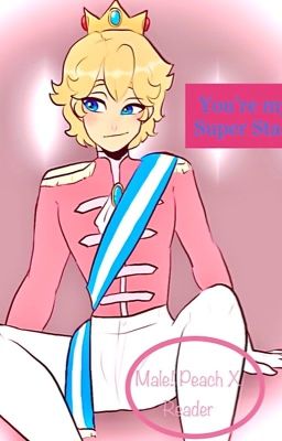 🍄⭐️👑 "You're My Super Star!" 🍄⭐️👑 Male! Princess Peach x Female! Reader cover