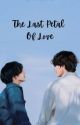 The Last Petal of Love | Taekook |🔞 by BTS_Taekook_au