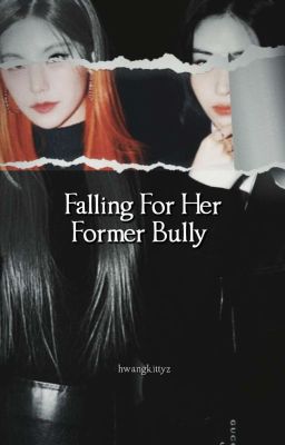 Falling For Her Former Bully [G!P] ✔️ cover