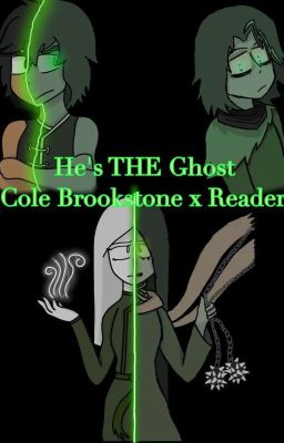 He's THE Ghost (Cole Brookstone x Reader) cover