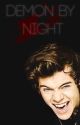 Demon By Night (Harry Styles Horror Love Story) by LuciaWrites