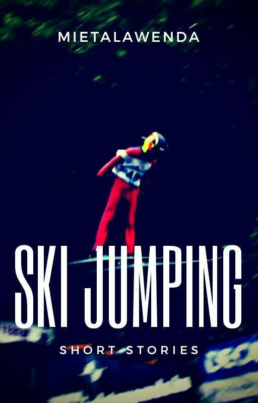 Ski Jumping Short Stories by MietaLawenda