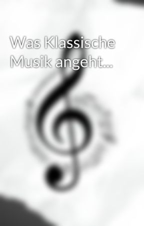 Was Klassische Musik angeht... by liszt-le-mehl