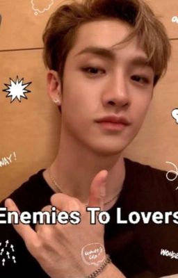 °•Enemies To Lovers•° | Bangchan y Tú  cover