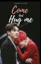 COME & HUG ME | TAEKOOK by so_me_one_7