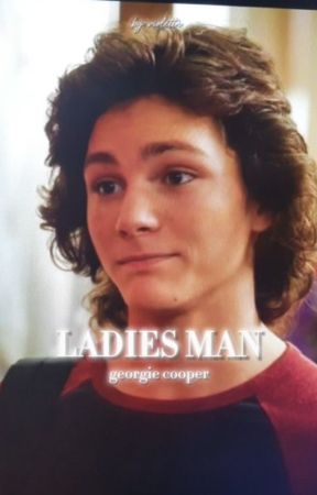 LADIES MAN, georgie cooper by introvertonsteroids