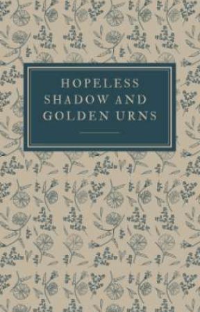 Hopeless shadow and Golden urns # 2 by scentofink