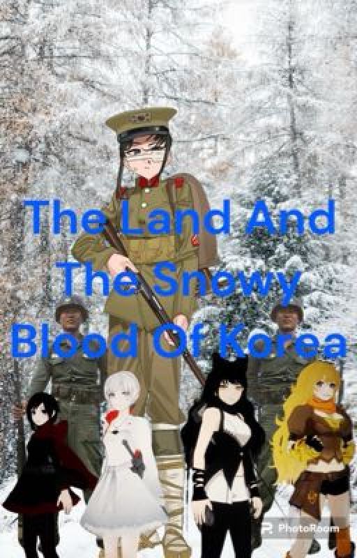 The Land And The Snowy Blood Of Korea(18 ) by caboose19