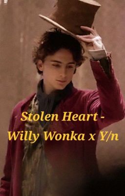 Stolen Heart - Willy Wonka x Y/n cover