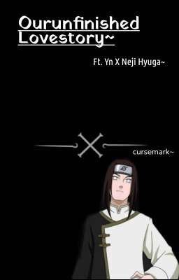 Our unfinished love story~|| HYUGA NEJI X YN||  cover