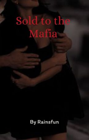 Sold to the Mafia by Rainsfun