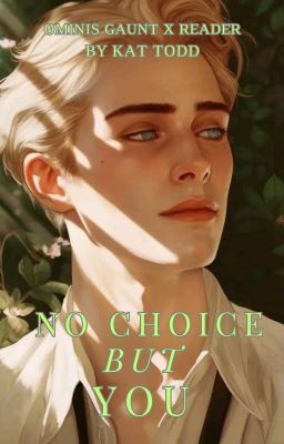 No Choice But You // Ominis Gaunt x Reader cover