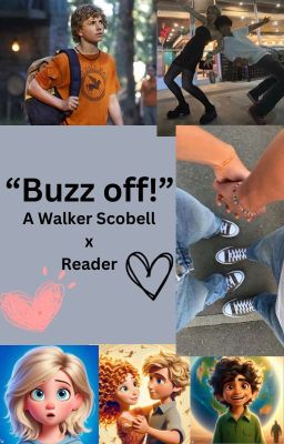 'Buzz off!' A Walker Scobell x reader cover