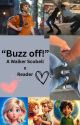 'Buzz off!' A Walker Scobell x reader by themockingjay_xo