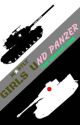 Mostly Girls, Und Panzer - The Missing Heir by Warthunderrager