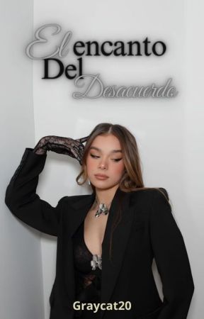 El encanto del desacuerdo - Hailee Steinfeld x tu by Graycat20