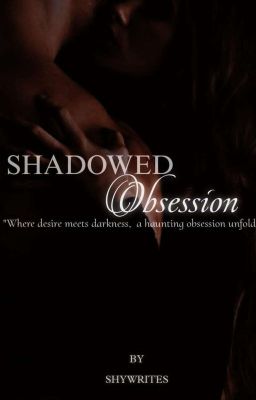 Shadowed obsession  cover