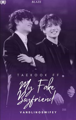 |My Fake Boyfriend||Taekook FF - Top Tae -BTS-| ✓ cover