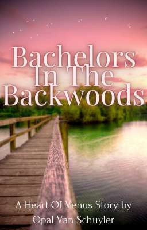 Bachelors In The Backwoods  by jothebuttmunch