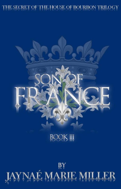 Book III: Son of France by jaynaemarieofficial