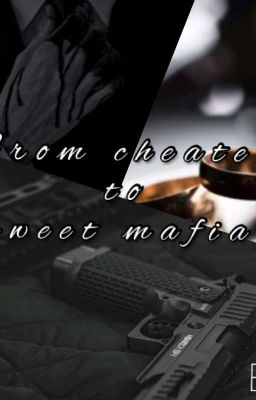 From cheater to sweet mafia (Completed)  cover