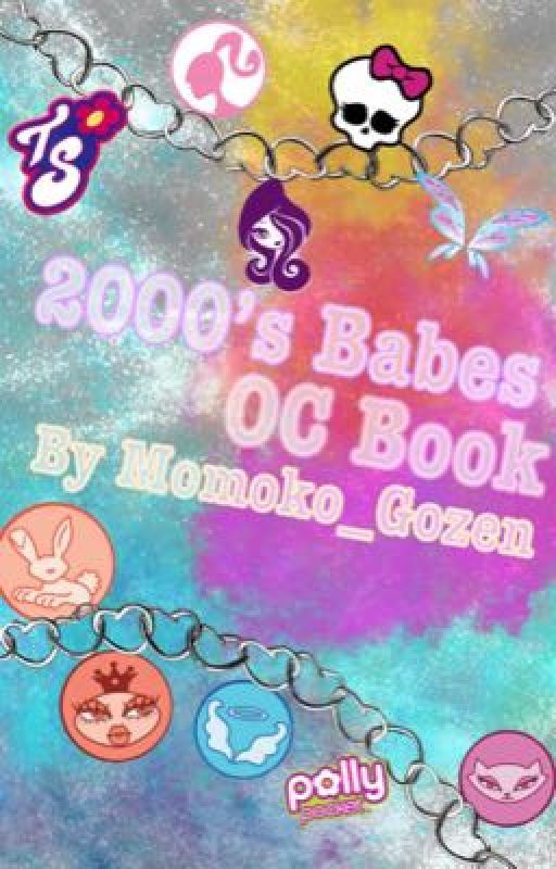 2000s Babes OC Book by Momoko_Gozen