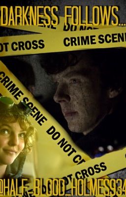 Darkness Follows...(BBC Sherlock Fanfiction). cover