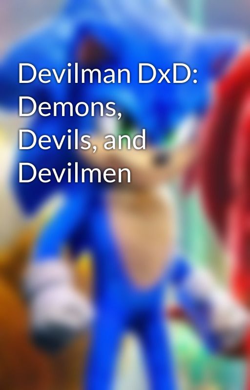 Devilman DxD: Demons, Devils, and Devilmen by ThunderStriker2001