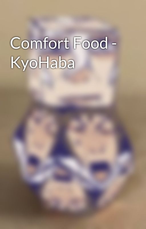 Comfort Food - KyoHaba by Ryu_Ari_