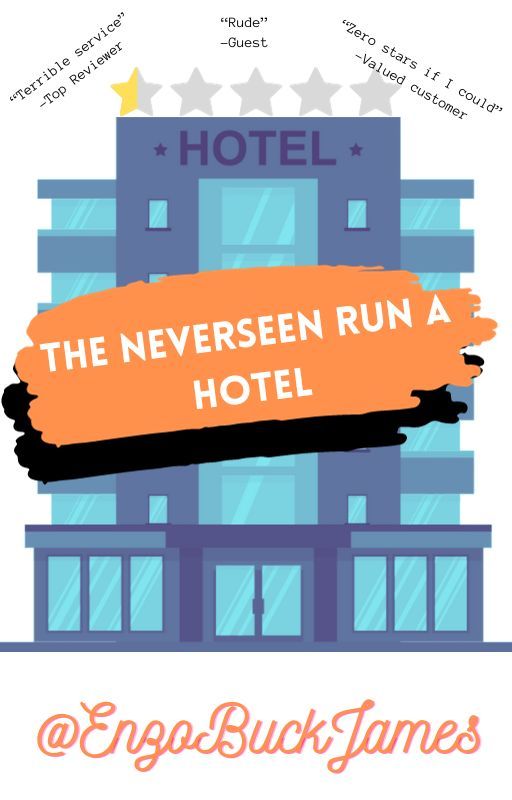 The Neverseen Run a Hotel by EnzoBuckJames