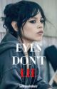 Eyes Don't Lie ✩ Jenna Ortega (G!P) by haileesteinfeldlov3r