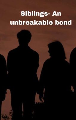 Siblings -An Unbreakable Bond  cover