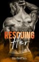 Rescuing Her 18  (Her Series book two) by HarlotPlay